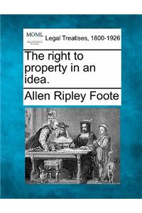 Right to Property in an Idea.