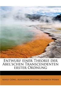 Entwurf Einer Theorie Der Abel'schen Transcendenten Erster Ordnung