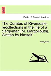 Curates of Riversdale: Recollections in the Life of a Clergyman [M. Margoliouth]. Written by Himself.