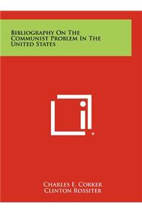 Bibliography on the Communist Problem in the United States