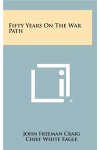 Fifty Years on the War Path