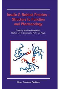 Insulin and Related Proteins - Structure to Function and Pharmacology