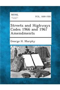 Streets and Highways Codes 1966 and 1967 Amendments