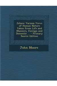 Zeluco: Various Views of Human Nature Taken from Life and Manners, Foreign and Domestic ...
