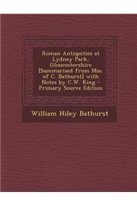 Roman Antiquities at Lydney Park, Gloucestershire [Summarised from Mss. of C. Bathurst] with Notes by C.W. King