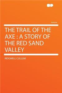 The Trail of the Axe