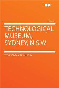 Technological Museum, Sydney, N.S.W