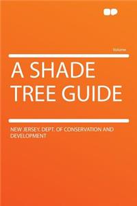 A Shade Tree Guide
