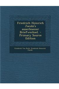 Friedrich Heinrich Jacobi's Auserlesener Briefwechsel.