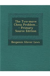 The Two-Move Chess Problem...