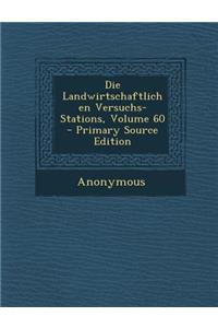 Die Landwirtschaftlichen Versuchs-Stations, Volume 60 - Primary Source Edition