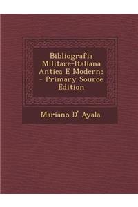 Bibliografia Militare-Italiana Antica E Moderna
