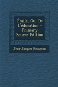 Emile, Ou, de L'Education