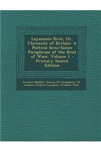 Layamons Brut, Or, Chronicle of Britain
