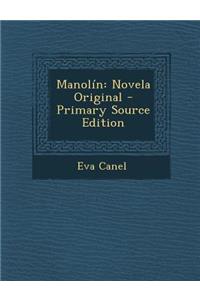 Manolin: Novela Original - Primary Source Edition