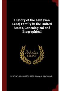 History of the Lent (van Lent) Family in the United States, Genealogical and Biographical