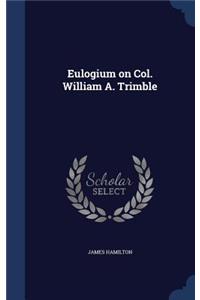 Eulogium on Col. William A. Trimble
