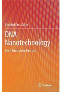 DNA Nanotechnology: From Structure to Function