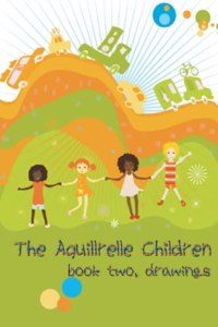 Aquillrelle Children, book two, drawings