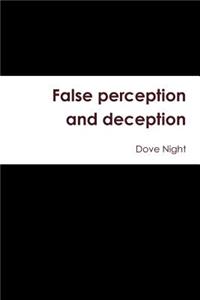 False Perception and Deception