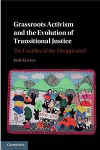 Grassroots Activism and the Evolution of Transitional Justice