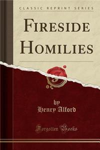 Fireside Homilies (Classic Reprint)