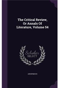 Critical Review, Or Annals Of Literature, Volume 54