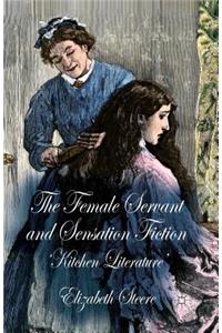 The Female Servant and Sensation Fiction