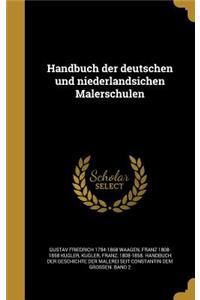 Handbuch Der Deutschen Und Niederla Ndsichen Malerschulen