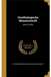 Ornithologische Monatsschrift; Band 19, 1894