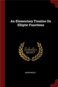 Elementary Treatise On Elliptic Functions