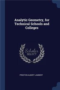 Analytic Geometry, for Technical Schools and Colleges
