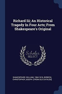 RICHARD III; AN HISTORICAL TRAGEDY IN FO