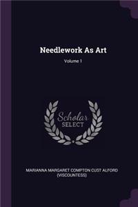 Needlework As Art; Volume 1