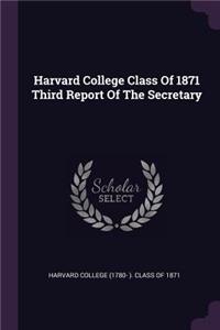 Harvard College Class of 1871 Third Report of the Secretary