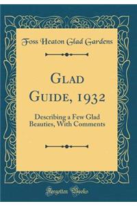 Glad Guide, 1932: Describing a Few Glad Beauties, with Comments (Classic Reprint)