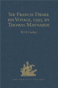 Sir Francis Drake His Voyage, 1595, by Thomas Maynarde