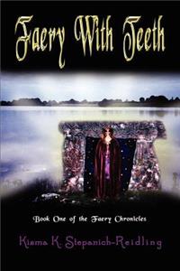 Faery with Teeth: Book One of the Faery Chronicles