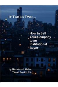 It Takes Two... How to Sell Your Company to an Institutional Buyer