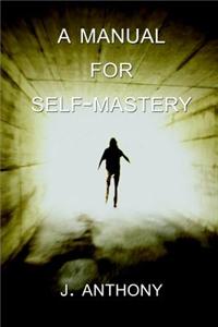 A Manual for Self-Mastery