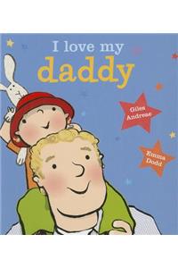 I Love My Daddy [Board Book]