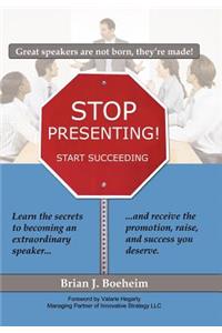 Stop Presenting!