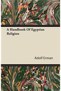 A Handbook Of Egyptian Religion
