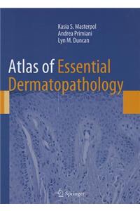 Atlas of Essential Dermatopathology