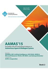 AAMAS 15 International Conference on Autonomous Agents and Multi Agent Solutions Vol 2