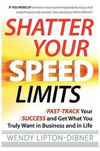 Shatter Your Speed Limits