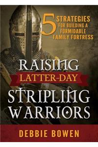 Raising Latter-Day Stripling Warriors