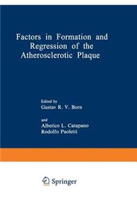 Factors in Formation and Regression of the Atherosclerotic Plaque