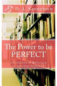 The Power to be PERFECT