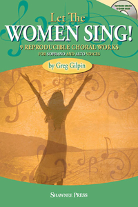 Let the Women Sing!: Nine Reproducible Choral Works for Soprano and Alto Voices